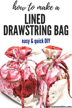 how to make a lined drawstring bag with easy and quick diy instructions