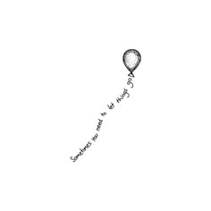 a black and white drawing of a balloon flying in the sky with words written on it