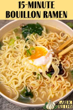 a bowl of ramen with chopsticks and an egg on top, in front of the words 15 - minute bouilon ramen