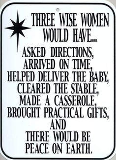 three wise women would have asked directions to help deliver the baby