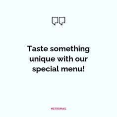 the words taste something unique with our special menu are in black on a white background