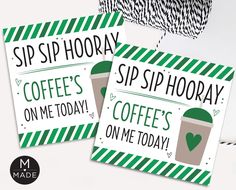 two signs that say sip hooray, coffee's on me today