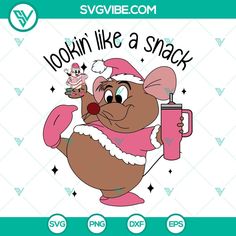 a cartoon mouse holding a pink cup and wearing a santa hat, with the words lookin'like a snack on it