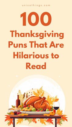 a thanksgiving poster with the words, 100 thanksgiving puns that are hilarious to read