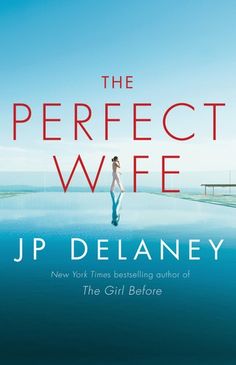 the perfect wife by j p delaney is shown in this book cover image