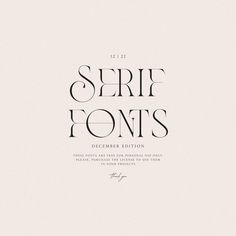 the serif font is displayed in black and white, with an elegant script that reads serif font