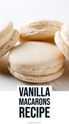 at Home Easy Vanilla Macarons Recipe: The Ultimate Guide to French Macarons You Can Make at Home Vanilla Macarons Recipe, Vanilla Macaron Recipes, Gluten Free Macaroons, Macaroon Filling, Easy Macaroons Recipe, Vanilla Macaroons, Macaron Pistache, Macarons Recipe Easy, French Macaroon Recipes