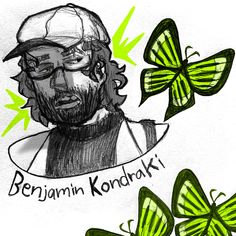 a drawing of a man with green butterflies around his head and the caption'ben franklin kodakki '