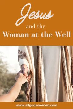 the hands of jesus and the woman at the well with text overlay that reads, how to pray for jesus and the woman at the well