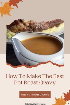 A gravy boat filled with brown pot roast gravy in front of a large pot roast on a bed of mashed potatoes. 3 Ingredient Pot Roast, Roast Gravy Recipe, Pot Roast Gravy, Roast Beef Gravy, Beef Gravy Recipe, Delicious Pot Roast, Oven Pot Roast, Leftover Pot Roast, Roast Gravy