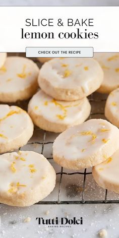 sliced and bake lemon cookies on a cooling rack with text overlay that reads, slice & bake lemon cookies check out the recipe