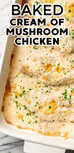 baked cream of mushroom chicken in a white casserole dish with text overlay