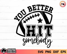 you better hit somebody svg file with football ball and stars on the side, in black