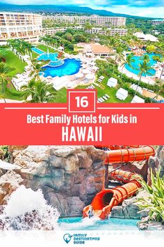 the best family hotels for kids in hawaiaii, hiloa and kaua'i