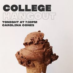 an ice cream cone with chocolate frosting on it and the words college hangout tonight at 7 30pm carolina cones