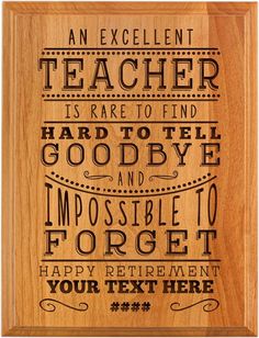 an excellent teacher is rare to find hard to tell goodbye and impossible to forget happy retirement your text here