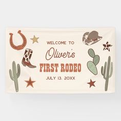 a welcome sign for a first rodeo party with cactus, cowboy boots and stars on it