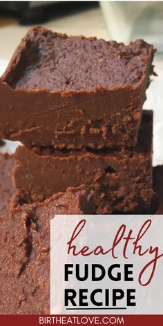 chocolate fudge brownies stacked on top of each other with text overlay reading healthy fudge recipe