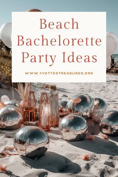 beach bachelorette party ideas with balloons and confetti on the sand at the beach