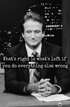 a man sitting at a table in front of a window with the words, what's right is what's left if you do everything else wrong?