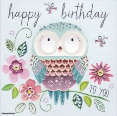 a birthday card with an owl sitting on top of a branch and flowers in the background