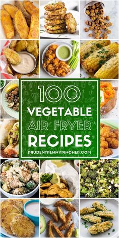 the cover of 100 vegetable air fryer recipes with pictures of different types of food