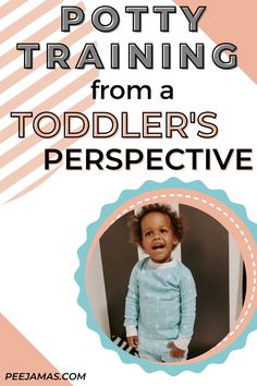 a baby with the words potty training from a toddler's perspective on it