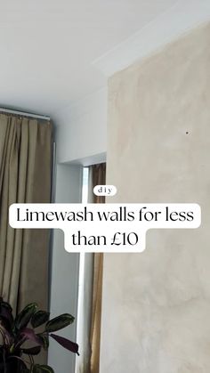 there is a white wall with the words limewash walls for less than 40 on it