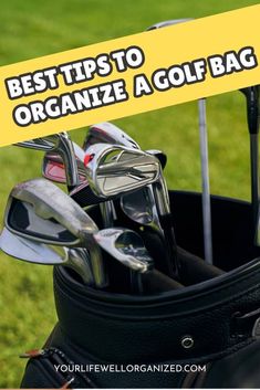 a golf bag with clubs in it and the words best tips to organize a golf bag