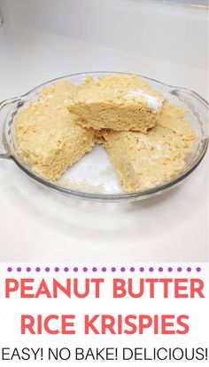 peanut butter rice krispies in a glass bowl with the words easy no bake delicious