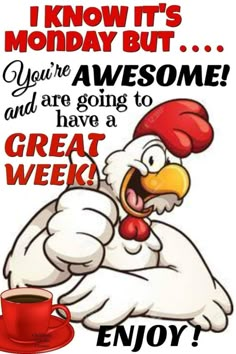 an image of a chicken saying to someone who is going to have a great week