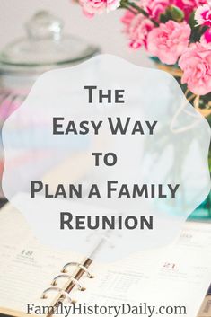 the easy way to plan a family reunion is with this free printable from family history daily