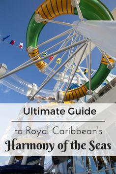 the royal caribbean's harmony of the seas with text overlay that reads, ultimate guide to royal caribbean's harmony of the seas