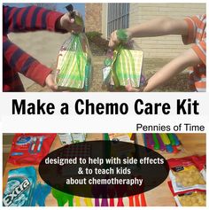 two children holding bags with the text make a chemo care kit pennies of time designed to help side effects & to teach kids about chemo