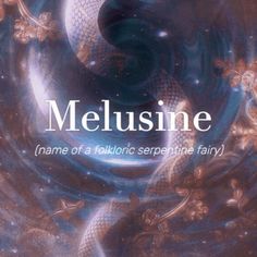 the cover to melusine name of a folkloreic serpentie fairy, written in white