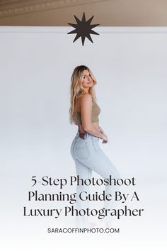 a woman standing in front of a white background with the words 5 step photoshoot planning guide by a luxury photographer