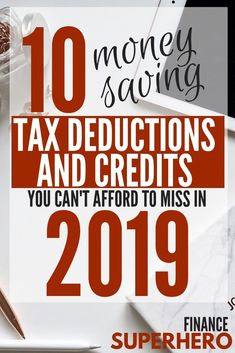 the title for 10 money saving tax deductions and credits you can't afford to miss in 2019