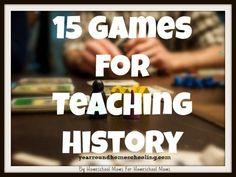 the words 15 games for teaching history on top of a table