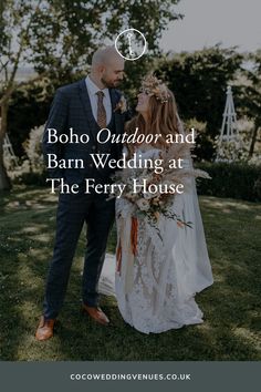 a bride and groom standing in the grass with text that reads boho outdoor and barn wedding at the ferry house