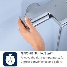 a hand is holding onto the side of a shower faucet with text reading grohe turbostart always the right temperature, for utmost convenience and safety