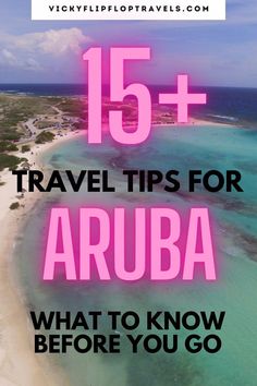 the beach with text that reads 15 travel tips for aruba what to know before you go