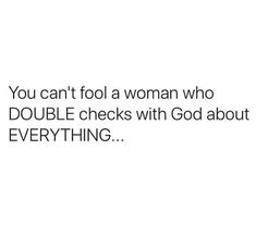 a woman who is looking at the camera and has text on it that reads you can't fool a woman who double checks with god about everything