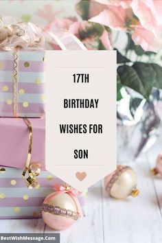 presents are stacked on top of each other with the words 17th birthday wishes for son