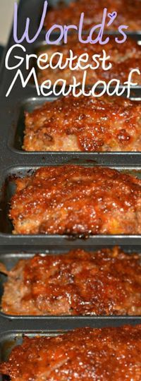 meatloaf in pans with the words world's greatest meatloaf