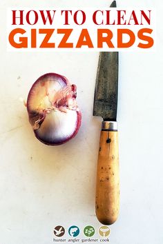 a knife and onion on a cutting board with the title how to clean gizzards