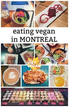 a collage of photos with the words eating vegan in montreall on it