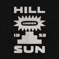 a black shirt with the words hill under sun printed on it