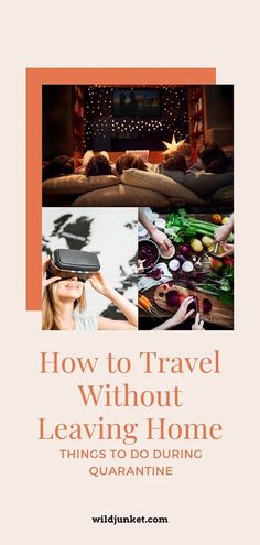 a book cover with images of people in the background and text that reads how to travel without leaving home things to do during quaranting