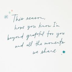 a piece of paper with writing on it that says, this reason hope you know i'm beyond grateful for your life and all the moments we share