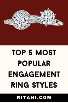 Top 5 Most Popular Engagement Ring Styles Most Popular Engagement Rings, Popular Engagement Rings, Ring Styles, Can You Be